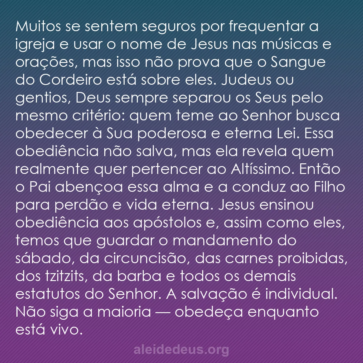 b0494 - Postagem sobre a Lei de Deus: Muitos se sentem seguros por frequentar a igreja e...