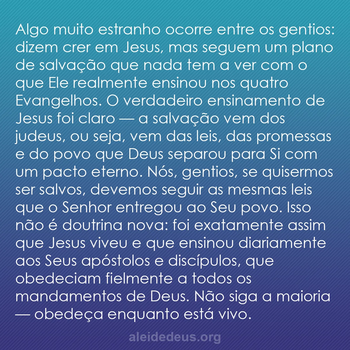 b0495 - Postagem sobre a Lei de Deus: Algo muito estranho ocorre entre os gentios: dizem...