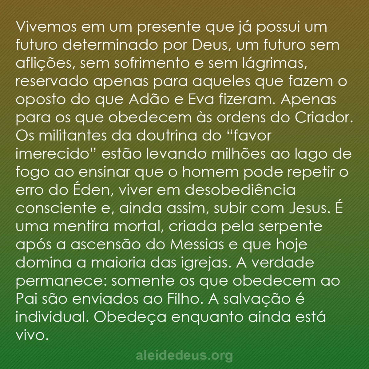 b0496 - Postagem sobre a Lei de Deus: Vivemos em um presente que já possui um futuro determinado...