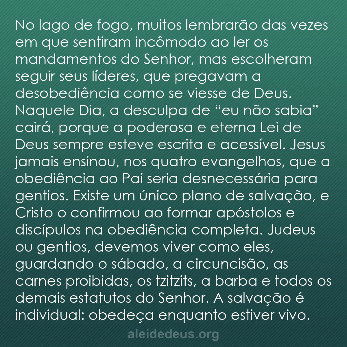 b0500 - Postagem sobre a Lei de Deus: No lago de fogo, muitos lembrarão das vezes em que...