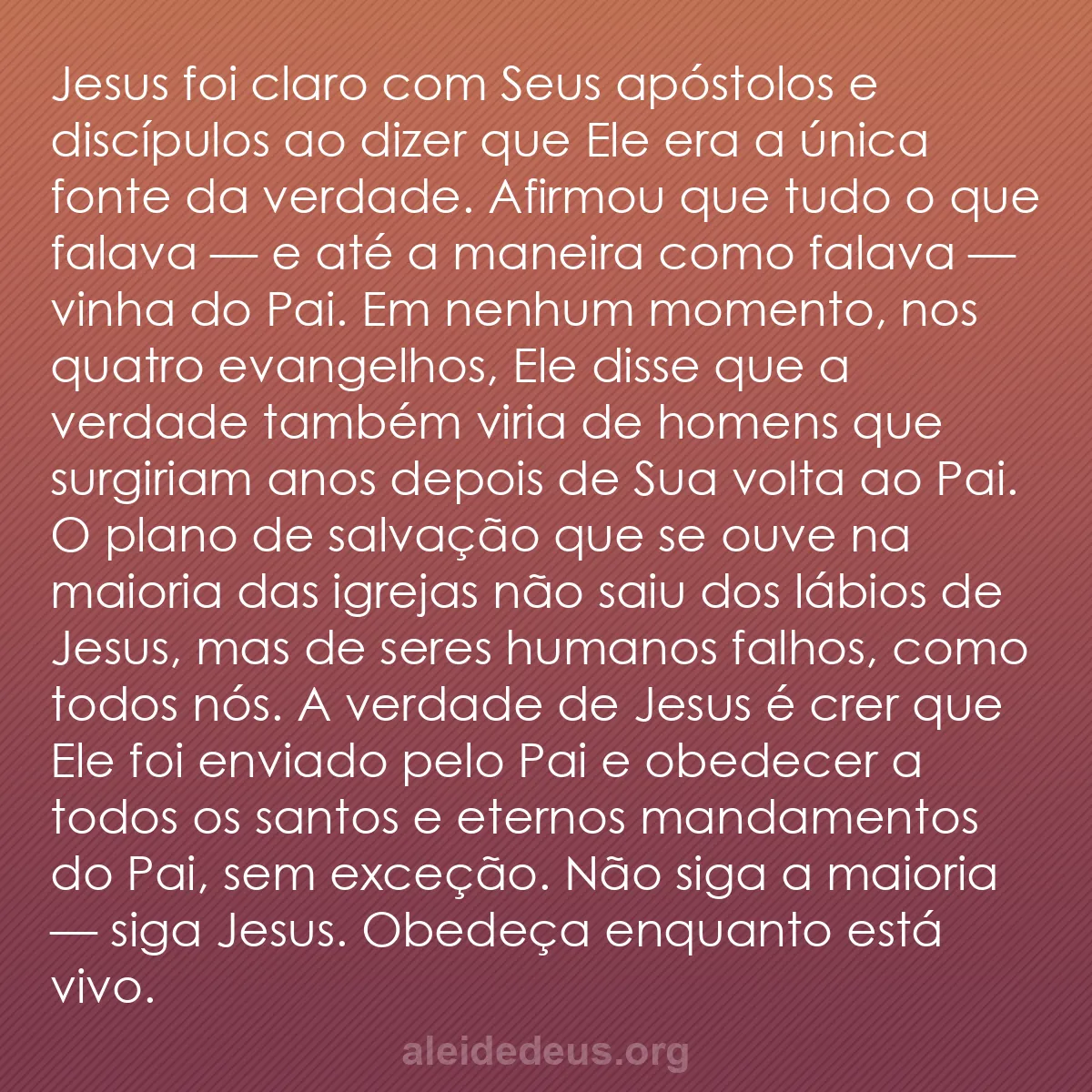 b0506 - Postagem sobre a Lei de Deus: Jesus foi claro com Seus apóstolos e discípulos ao...