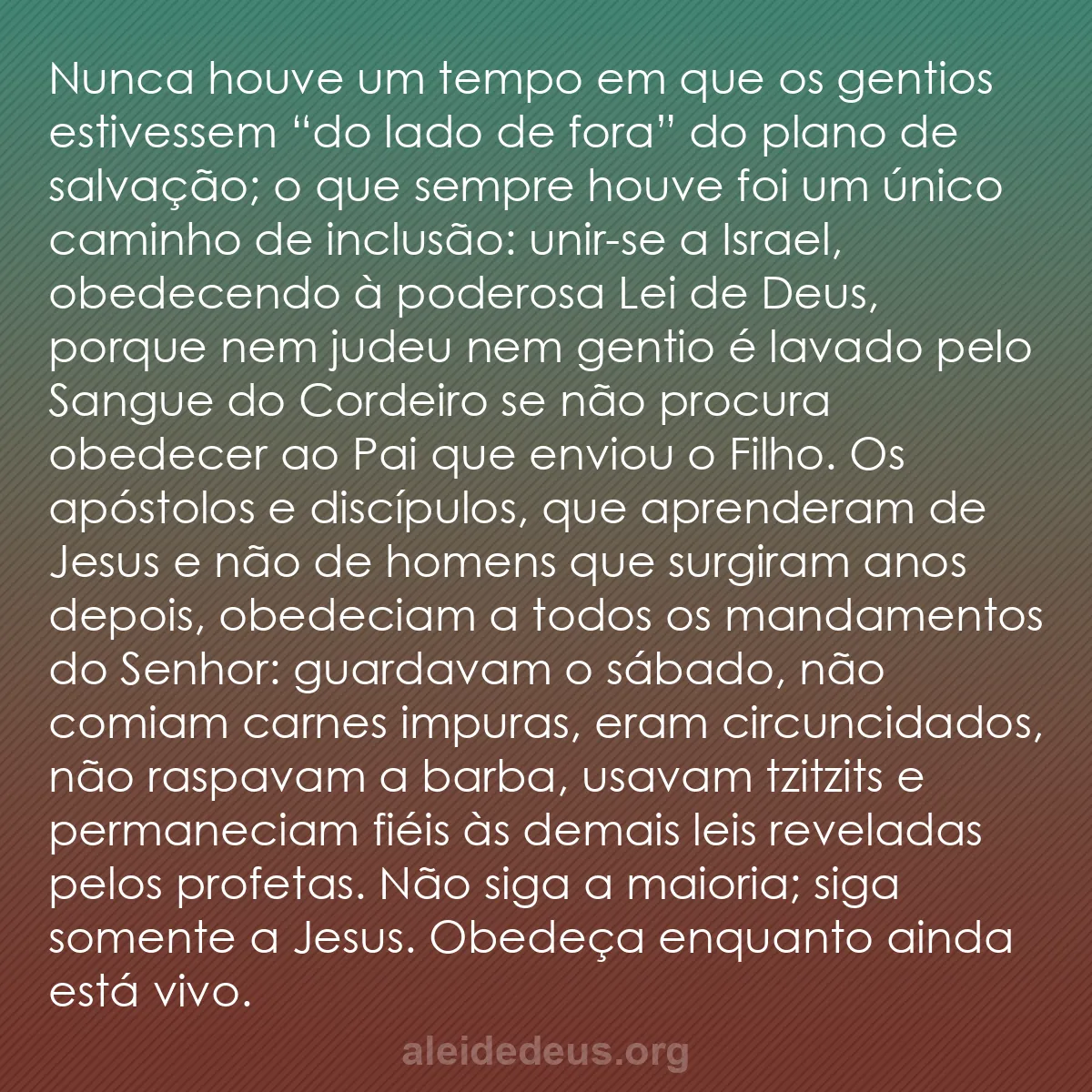 b0513 - Postagem sobre a Lei de Deus: Nunca houve um tempo em que os gentios estivessem...