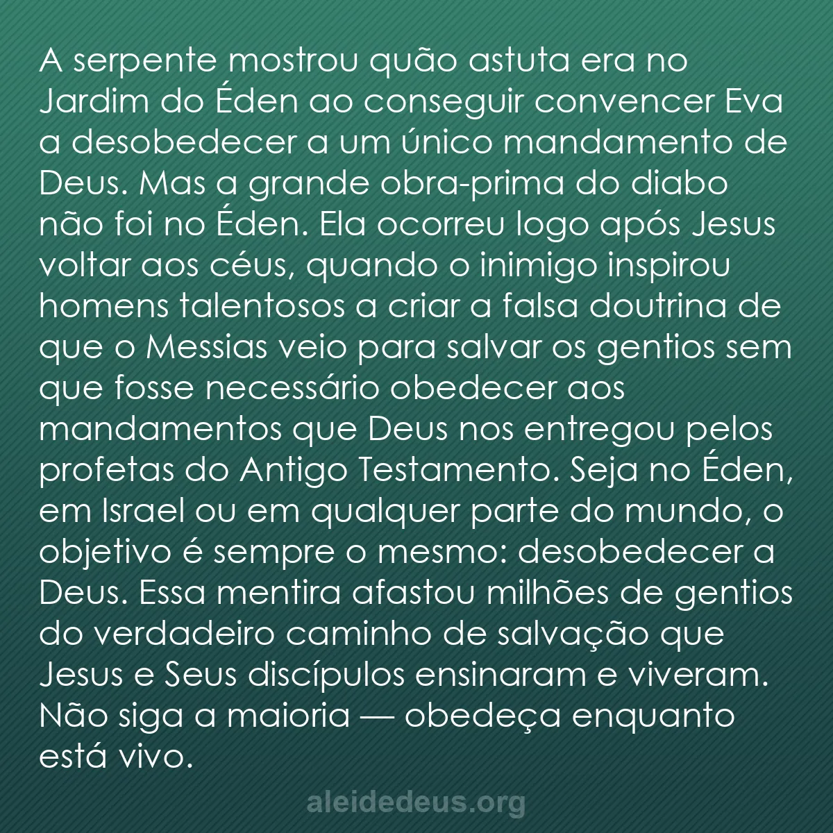b0520 - Postagem sobre a Lei de Deus: A serpente mostrou quão astuta era no Jardim do Éden...