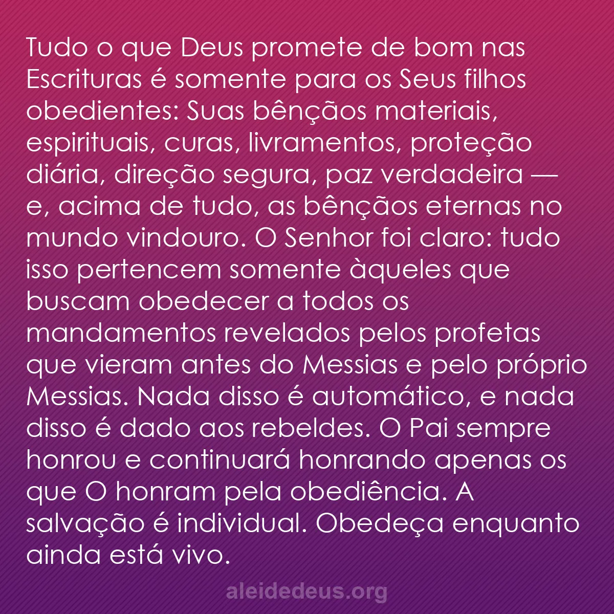 b0521 - Postagem sobre a Lei de Deus: Tudo o que Deus promete de bom nas Escrituras é somente...