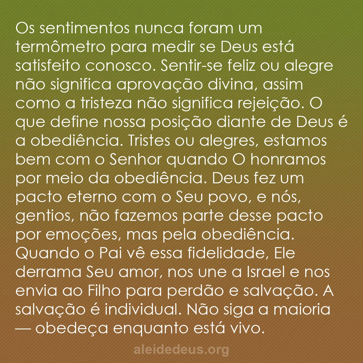 b0529 - Postagem sobre a Lei de Deus: Os sentimentos nunca foram um termômetro para medir...