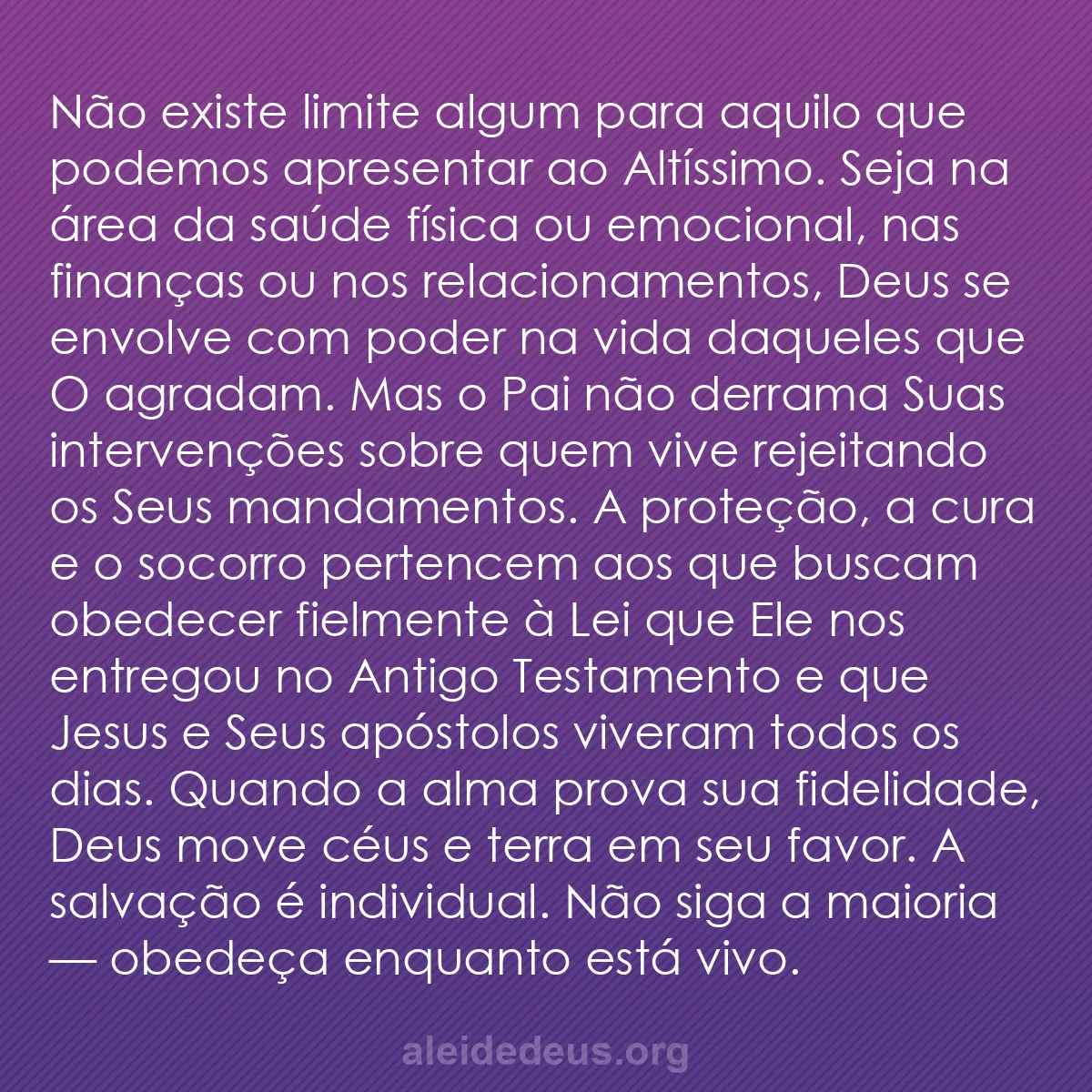 b0531 - Postagem sobre a Lei de Deus: Não existe limite algum para aquilo que podemos apresentar...