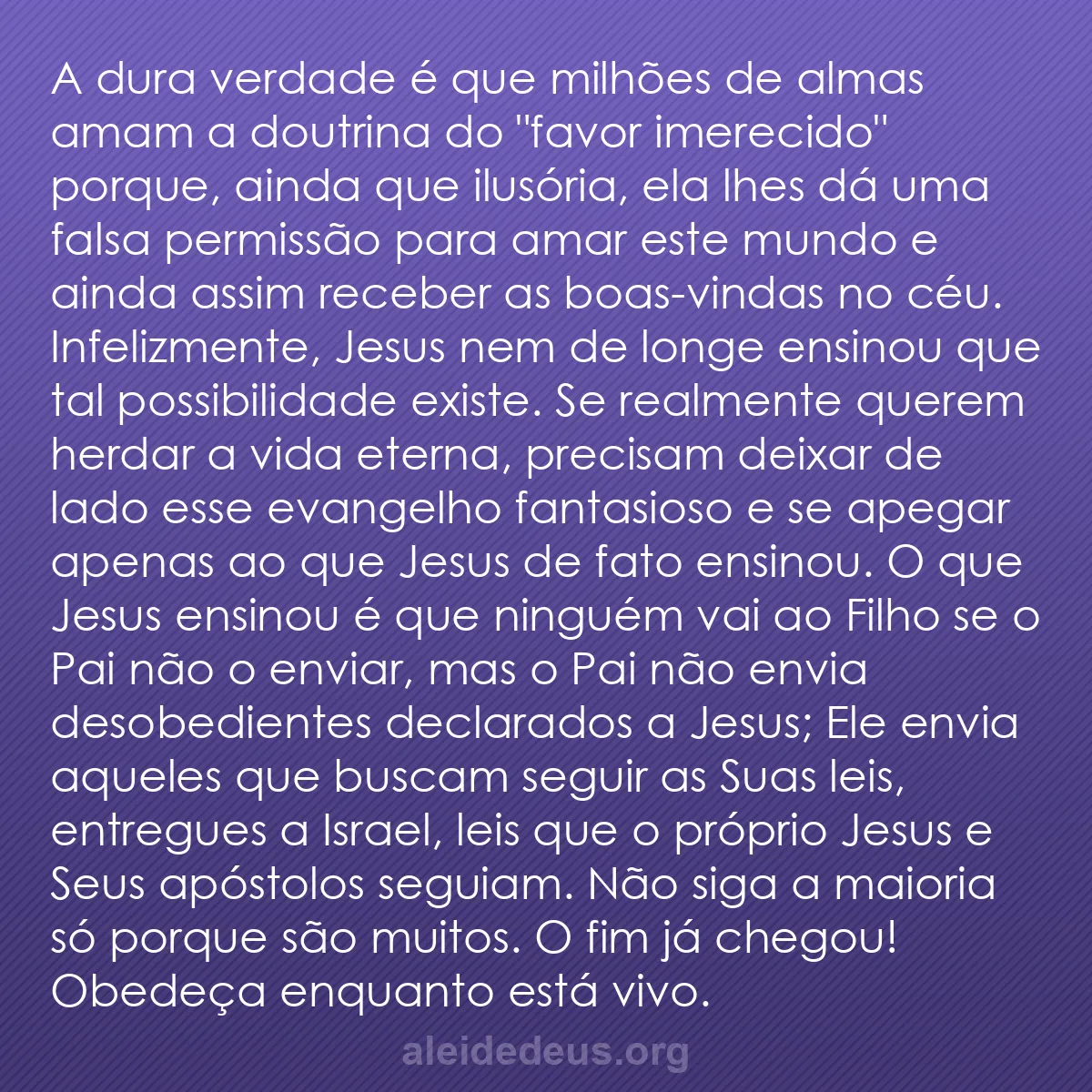 b0538 - Postagem sobre a Lei de Deus: A dura verdade é que milhões de almas amam a doutrina...