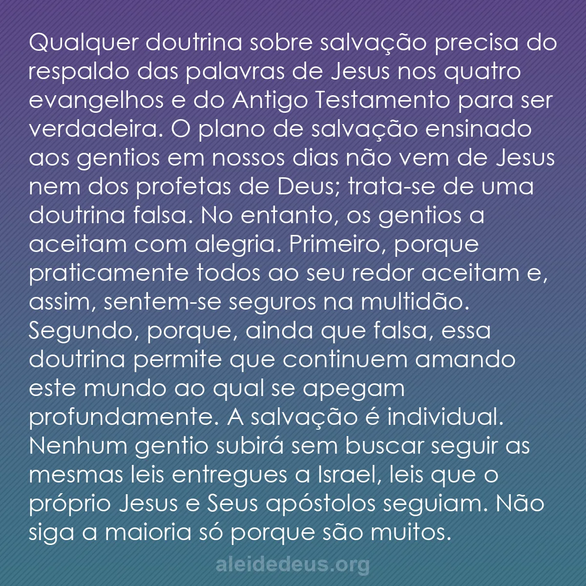 b0542 - Postagem sobre a Lei de Deus: Qualquer doutrina sobre salvação precisa do respaldo...