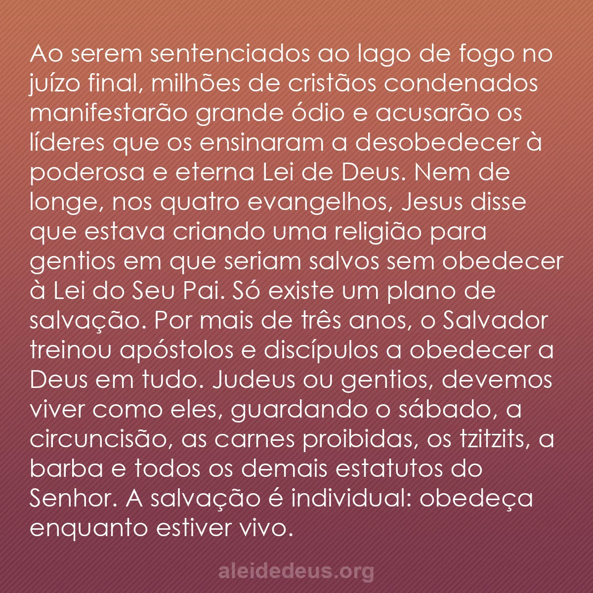 b0546 - Postagem sobre a Lei de Deus: Ao serem sentenciados ao lago de fogo no juízo final,...