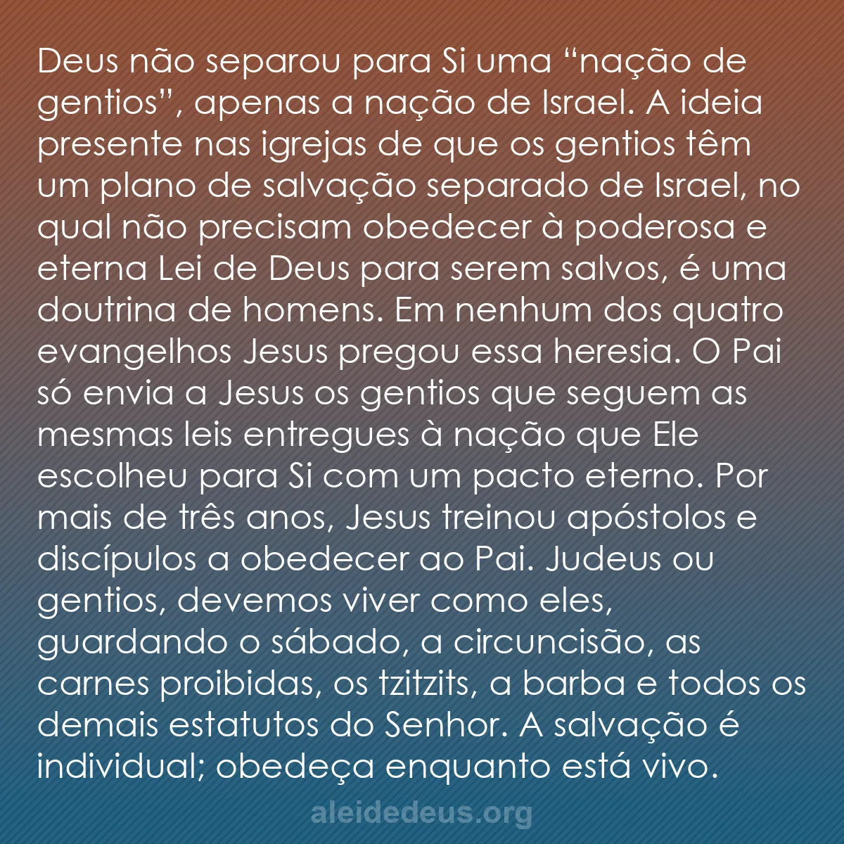 b0552 - Postagem sobre a Lei de Deus: Deus não separou para Si uma “nação de gentios”, apenas...