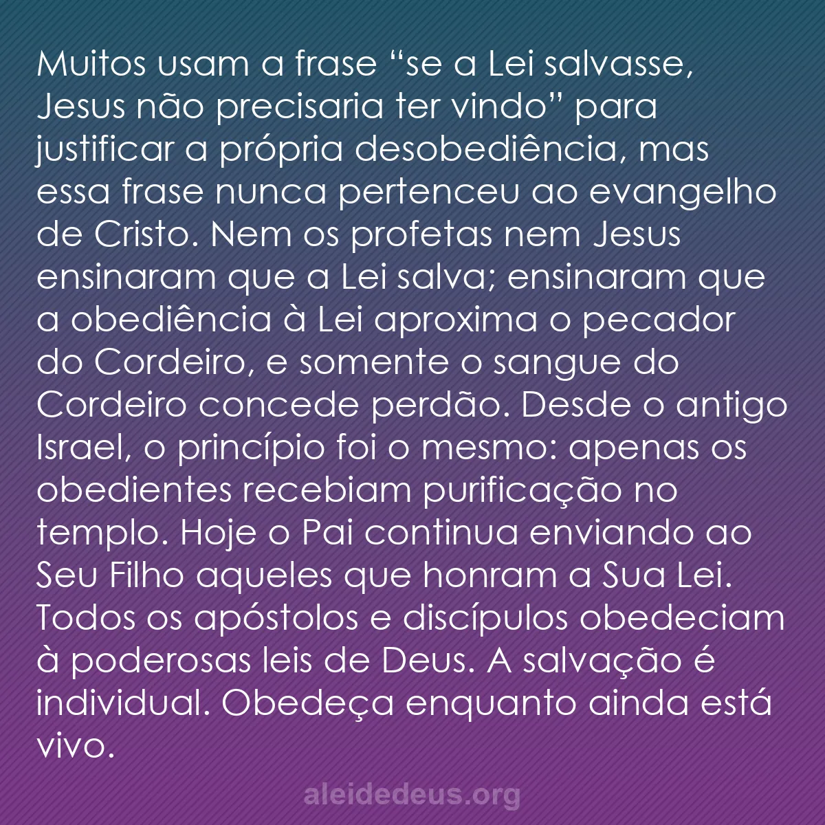 b0554 - Postagem sobre a Lei de Deus: Muitos usam a frase “se a Lei salvasse, Jesus não...