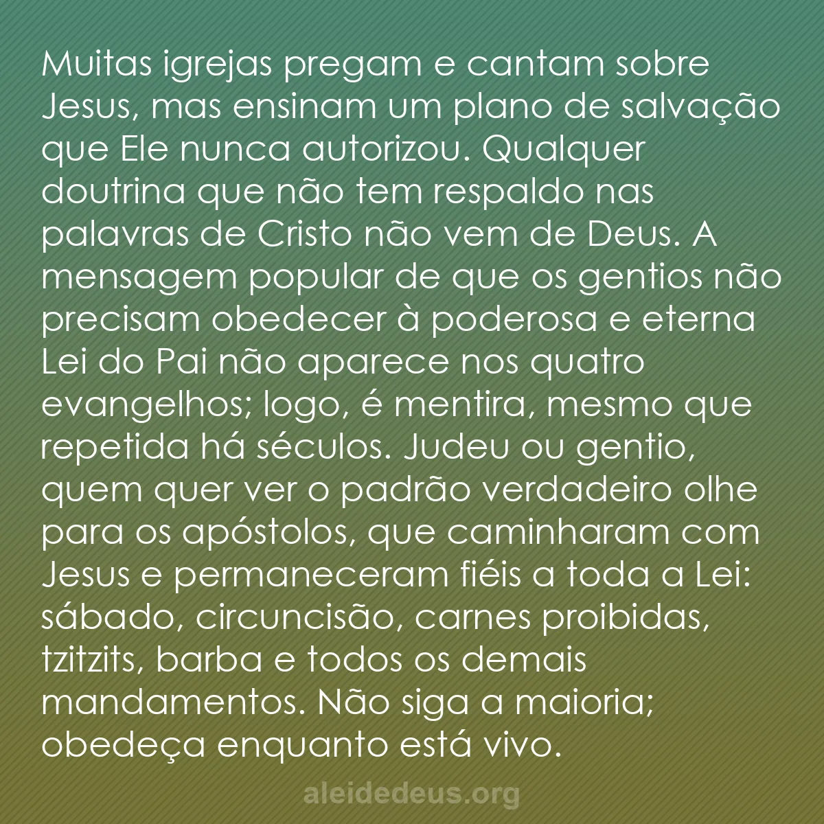 b0563 - Postagem sobre a Lei de Deus: Muitas igrejas pregam e cantam sobre Jesus, mas ensinam...