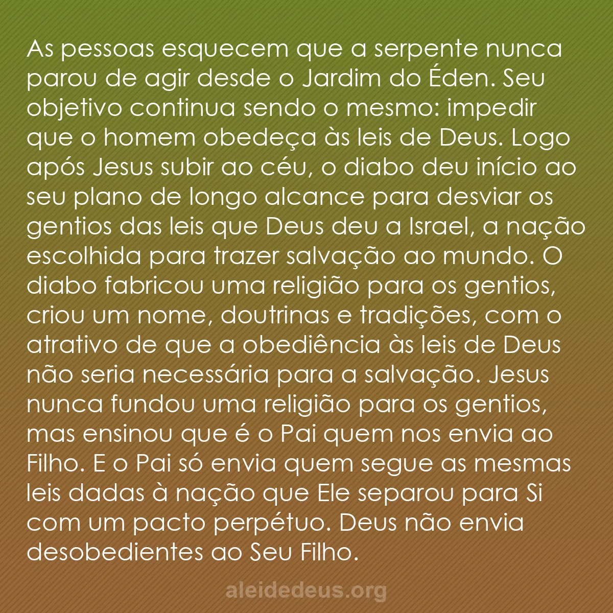 b0569 - Postagem sobre a Lei de Deus: As pessoas esquecem que a serpente nunca parou de...