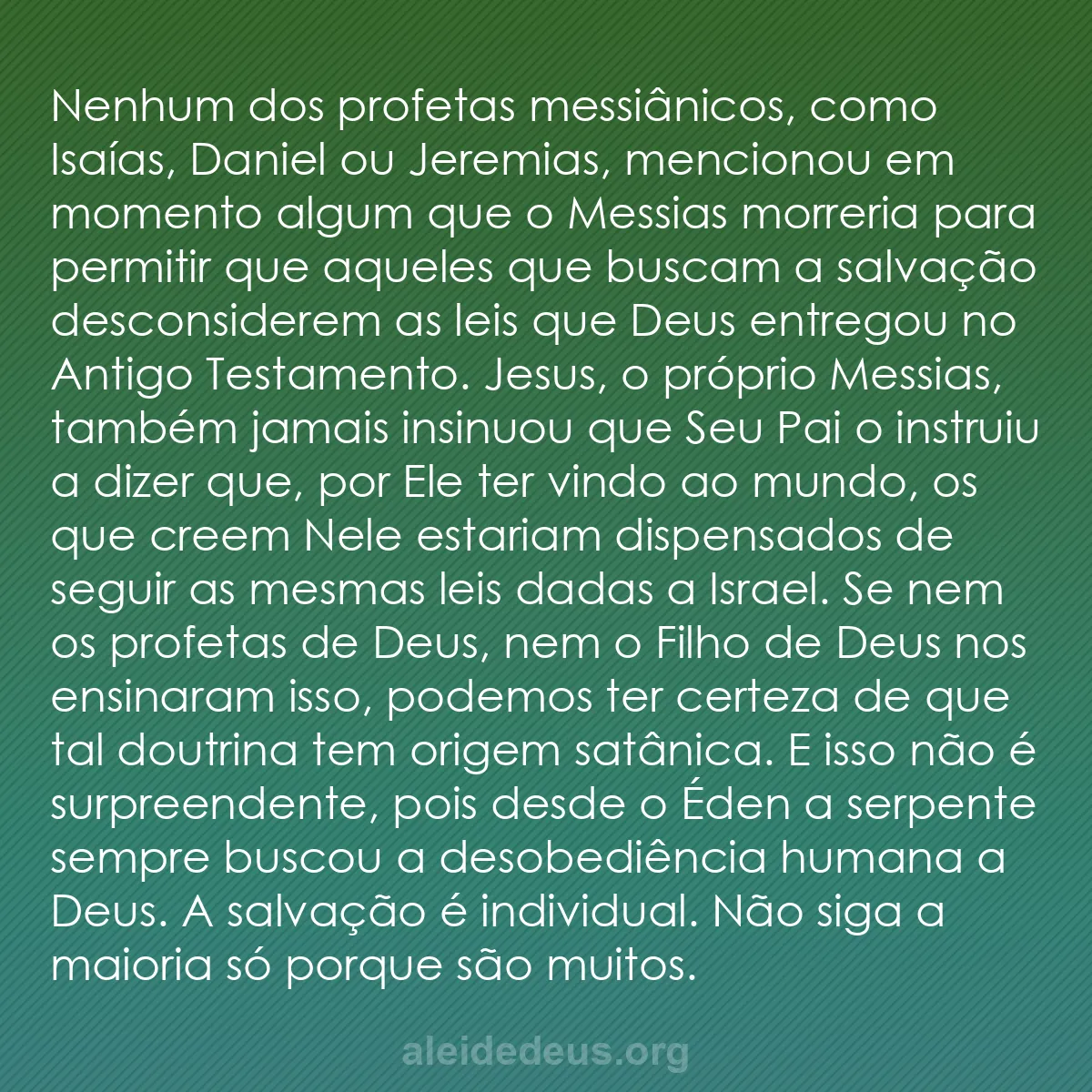b0570 - Postagem sobre a Lei de Deus: Nenhum dos profetas messiânicos, como Isaías, Daniel...