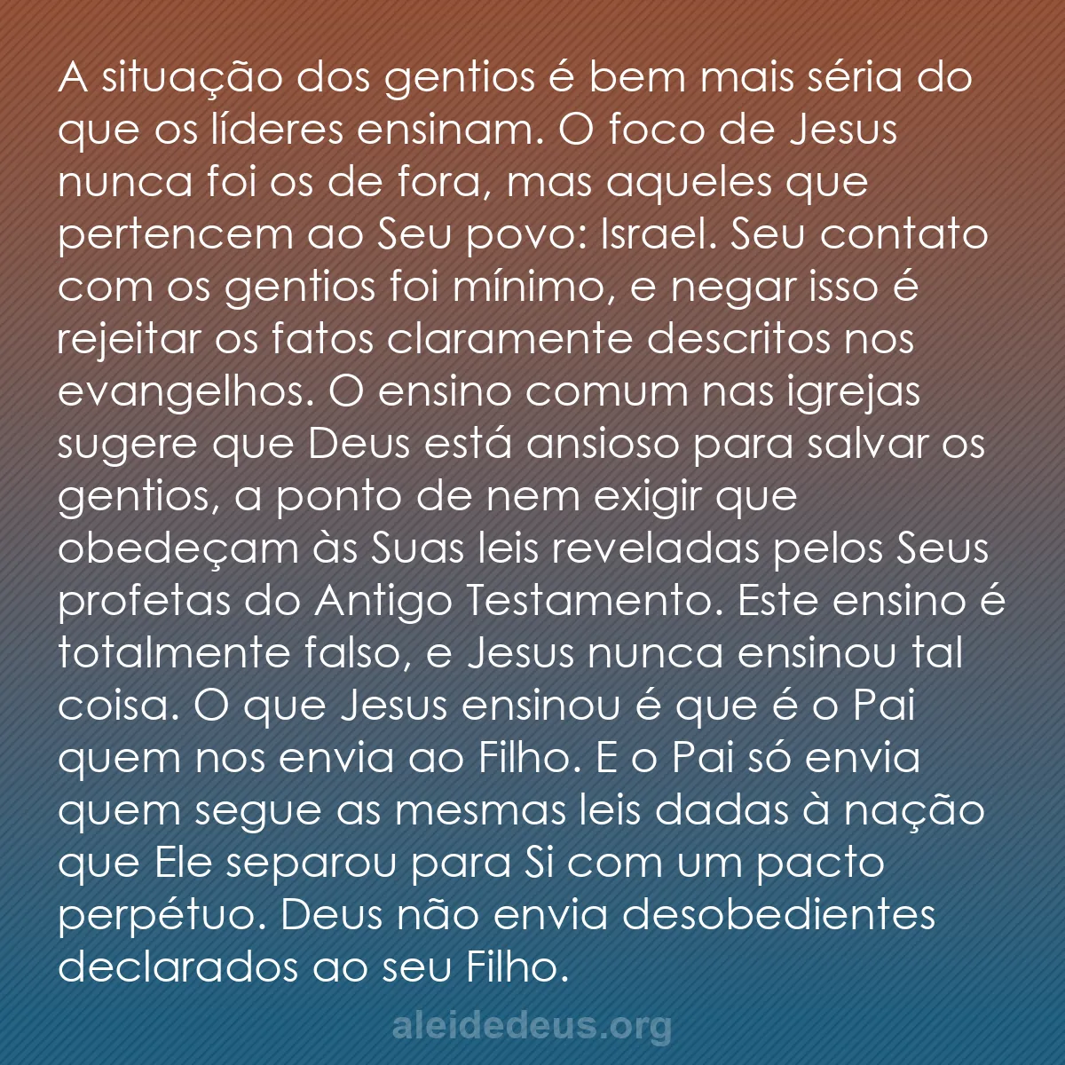 b0572 - Postagem sobre a Lei de Deus: A situação dos gentios é bem mais séria do que os...