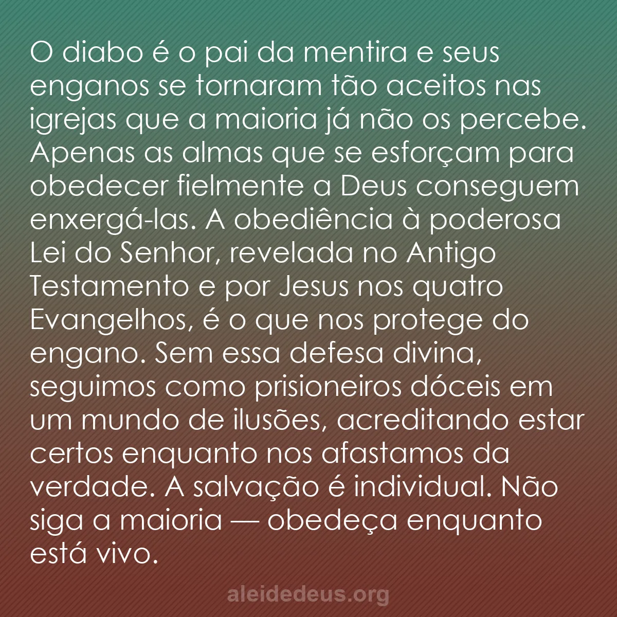 b0573 - Postagem sobre a Lei de Deus: O diabo é o pai da mentira e seus enganos se tornaram...