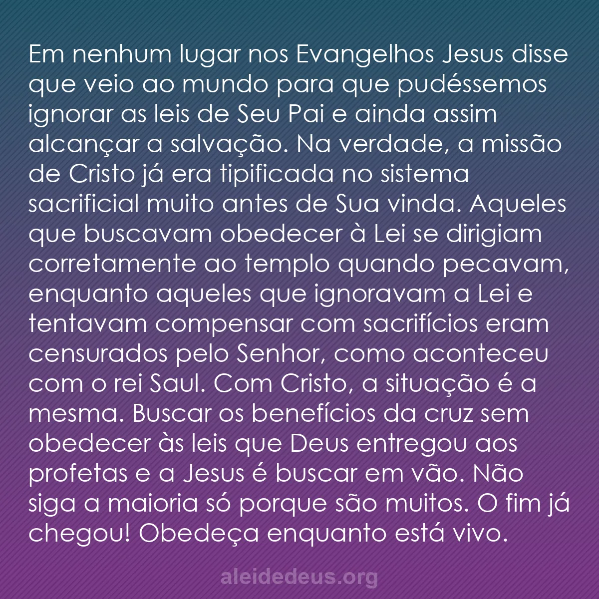 b0574 - Postagem sobre a Lei de Deus: Em nenhum lugar nos Evangelhos Jesus disse que veio...