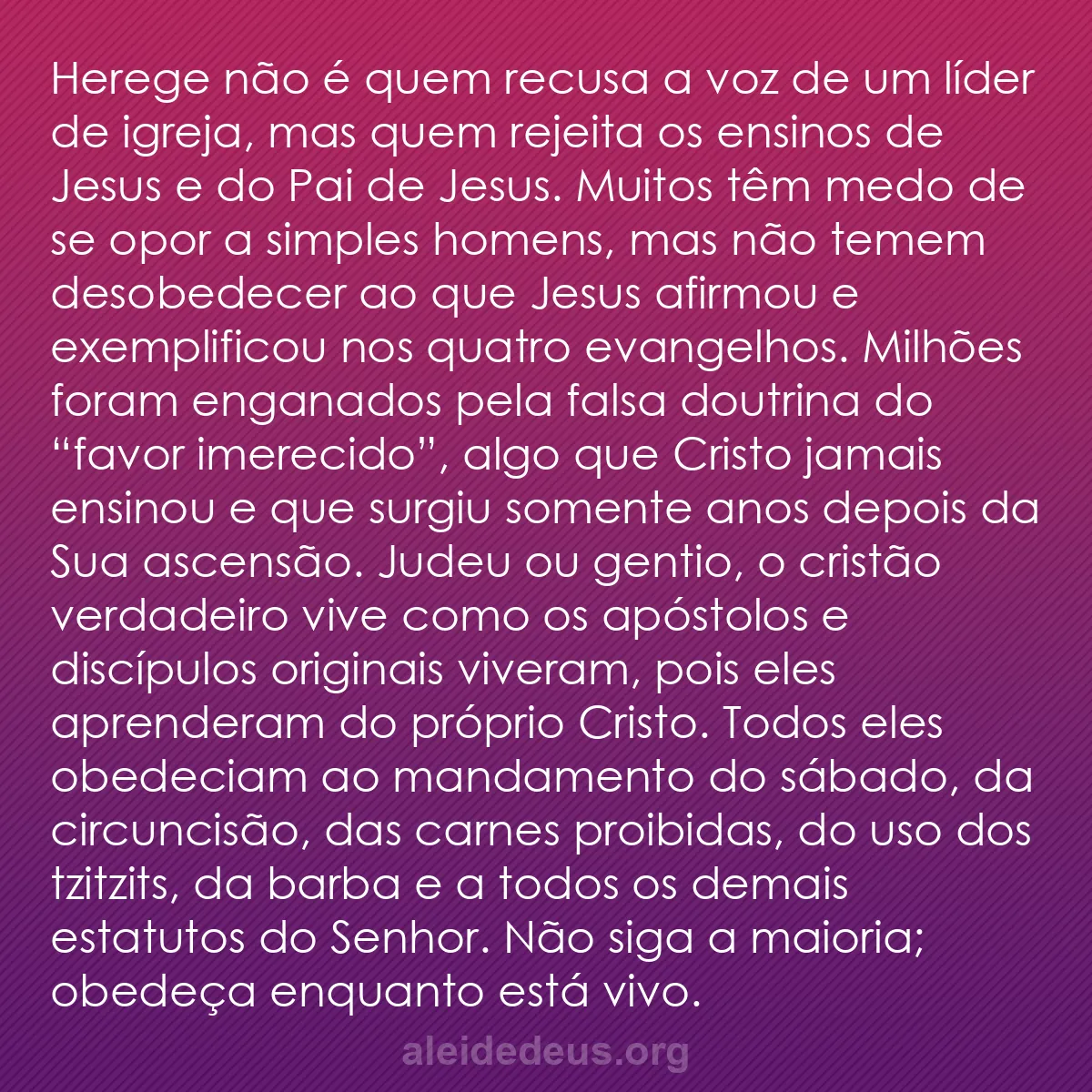 b0581 - Postagem sobre a Lei de Deus: Herege não é quem recusa a voz de um líder de igreja,...