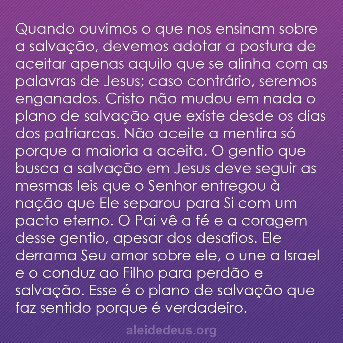 b0591 - Postagem sobre a Lei de Deus: Quando ouvimos o que nos ensinam sobre a salvação,...