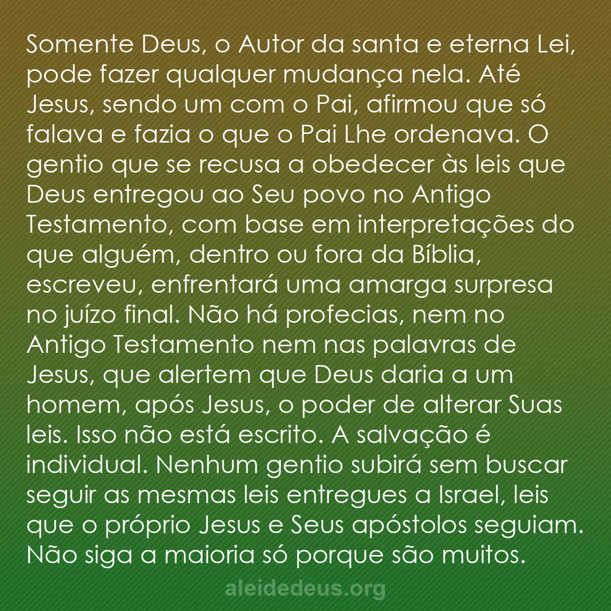 b0596 - Postagem sobre a Lei de Deus: Somente Deus, o Autor da santa e eterna Lei, pode...
