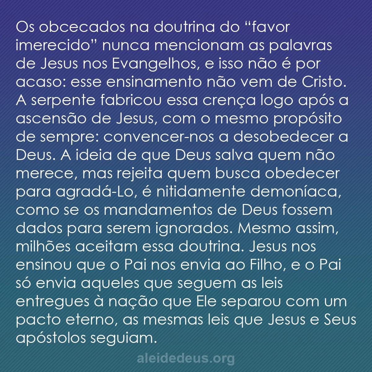 b0597 - Postagem sobre a Lei de Deus: Os obcecados na doutrina do “favor imerecido” nunca...